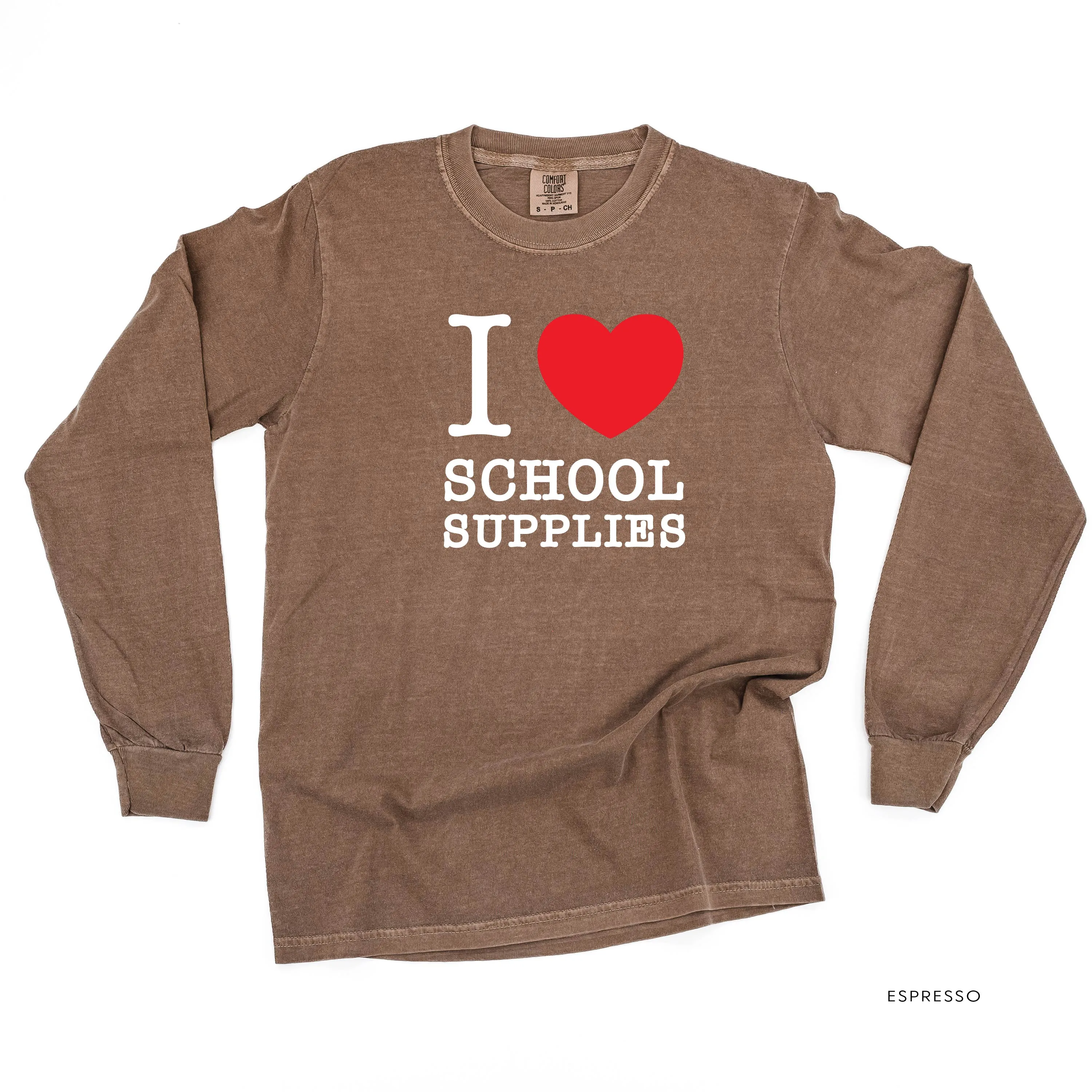 I ♥ School Supplies - LONG SLEEVE COMFORT COLORS TEE