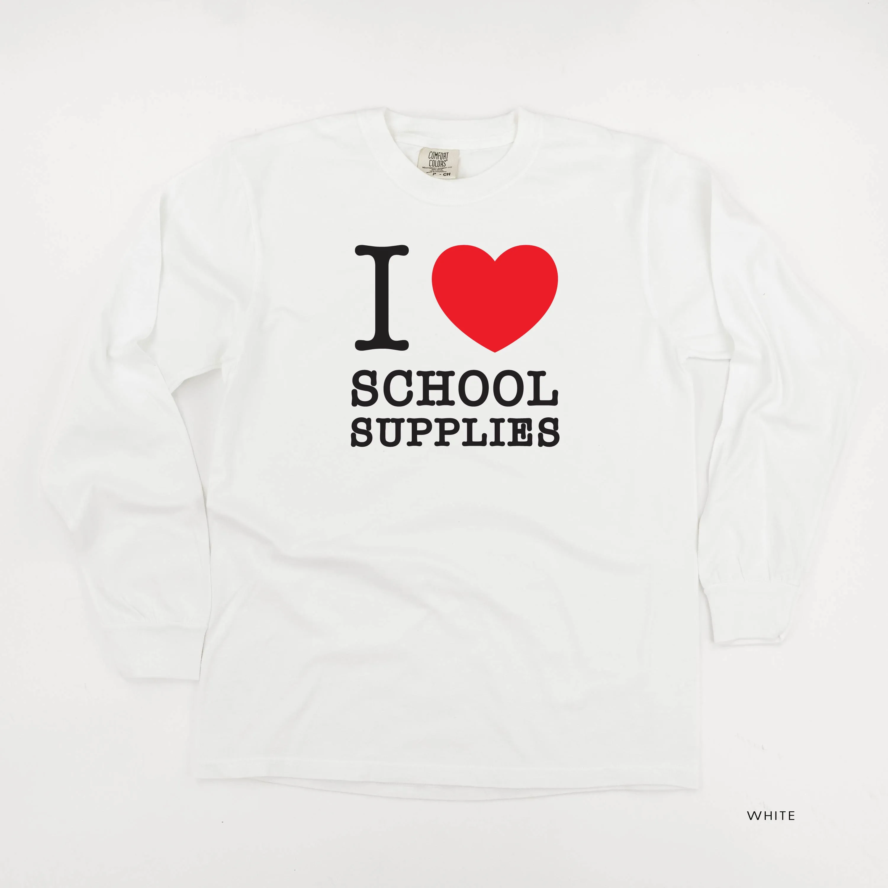 I ♥ School Supplies - LONG SLEEVE COMFORT COLORS TEE