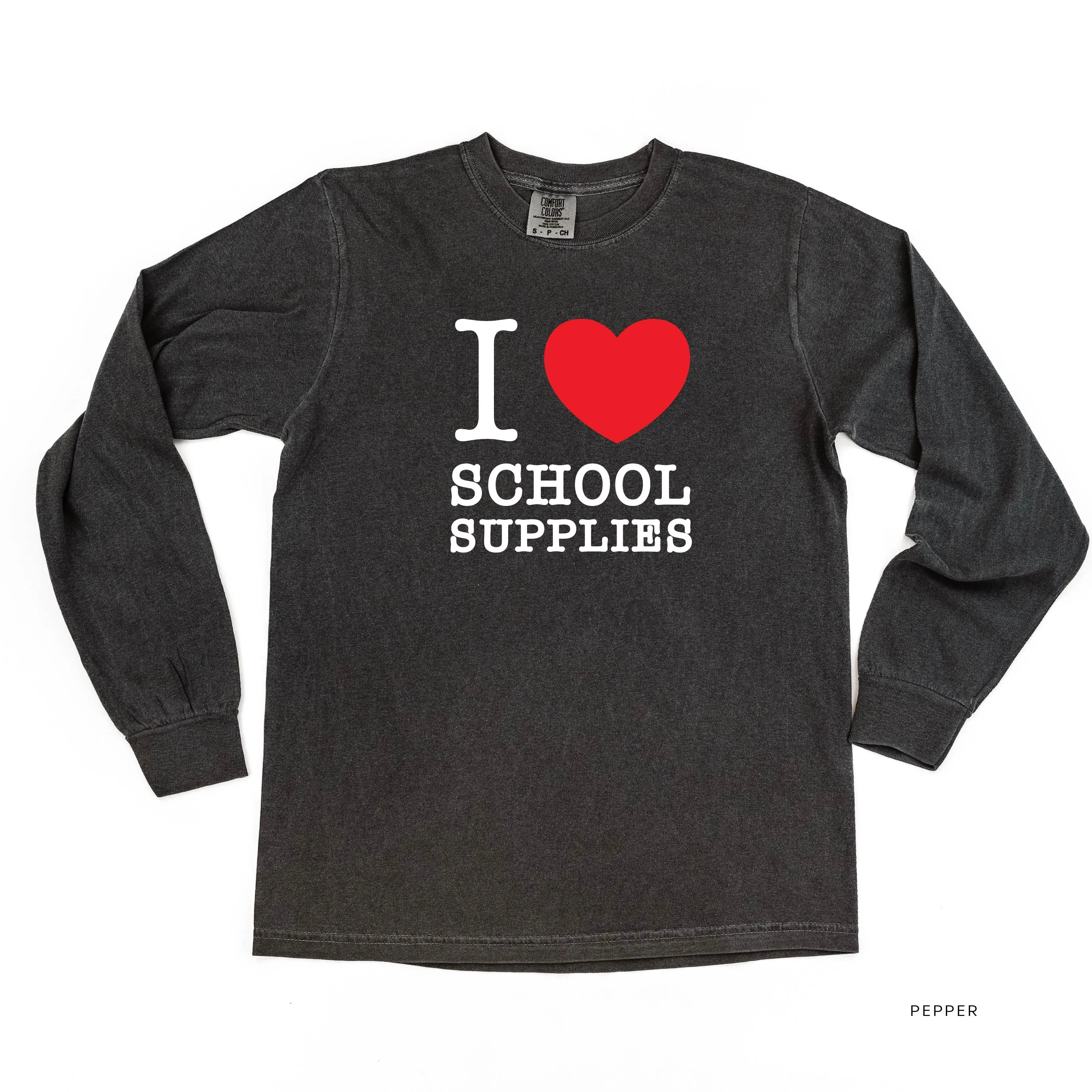 I ♥ School Supplies - LONG SLEEVE COMFORT COLORS TEE