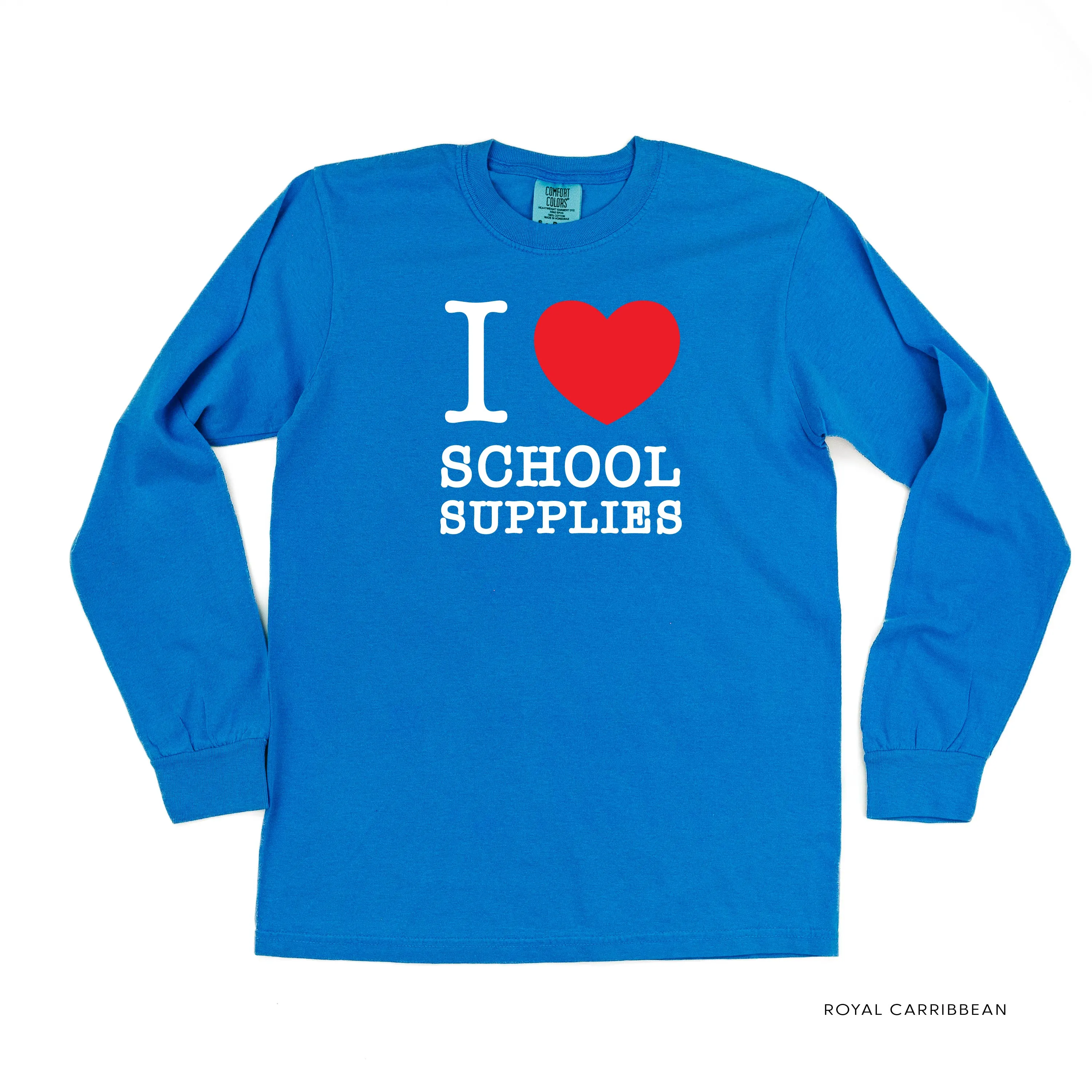 I ♥ School Supplies - LONG SLEEVE COMFORT COLORS TEE